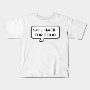 Will Hack For Food | Hacker Design Kids T-Shirt